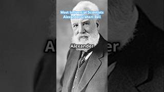 Most influential scientists in history  Alexander Graham Bell scientist alexandergrahambell [upl. by Lenaj]