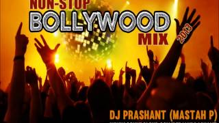 Non Stop Bollywood Remix Songs 2013 Mashup DJ Prashant Mastah P [upl. by Layla]