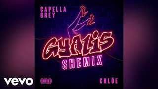 Capella Grey  GYALIS Shemix feat Chlöe [upl. by Cailean]