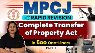 Complete Transfer of Property Act in 500 OneLiners  Part  1  MPCJ Rapid Revision [upl. by Bisset769]