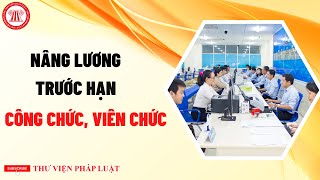 4 Lưu Ý Quan Trọng Về Nâng Bậc Lương Trước Hạn Năm 2021 Đối Với Công Chức Viên Chức  TVPL [upl. by Nosneb]