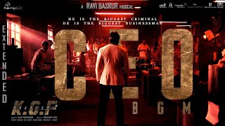 KGF Chapter 2  CEO EXTENDED BGM  Ravi Basrur  Prashanth Neel  Yash [upl. by Koser674]