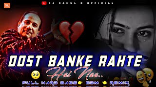 Jab Wo Hamse Kahte Hai Na Dost Banke Rahte Hai Na Dj Remix Song Sad Mix By Dj Rahul X Official [upl. by Perlie]