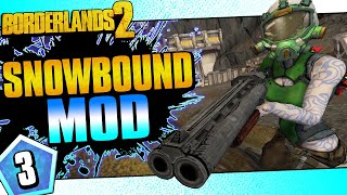 Borderlands 2  Snowbound Mod Maya  Day 3 [upl. by Aidualc]