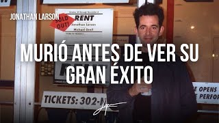 La trágica historia de Jonathan Larson [upl. by Elades973]