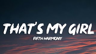 Fifth Harmony  Thats My Girl Lyrics [upl. by Ycat18]