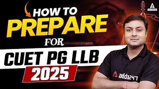 CUET PG 2025  How To Prepare For CUET PG LLB 2025  CUET PG LLB Complete Preparation Strategy 🔥 [upl. by Nerat]