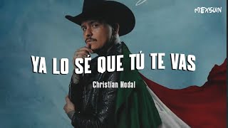 Christian Nodal  Ya Lo Sé Que Tú Te Vas Letra [upl. by Minny]