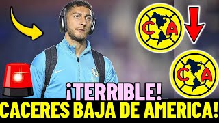 😱🔥¡TERRIBLES NOTICIAS¡SE SUMA UNA NUEVA BAJA MAS A LAS AGUILAS ¡CACERES SALE DEL PARTIDO [upl. by Nallaf]