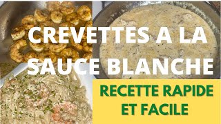 Recette Rapide des CREVETTES À LA SAUCE BLANCHE [upl. by Landsman]