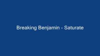 Breaking Benjamin  Saturate with lyrics [upl. by Enirac623]