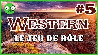 Western le Jeu de Rôle Ep5 [upl. by Bakki148]