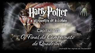 Harry Potter e o Prisioneiro de Azkaban  Capitulo 15  O Final do Campeonato de Quadribol [upl. by Eirlav]