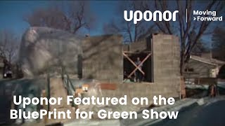 Uponor Featured on the BluePrint for Green Show [upl. by Millham]