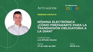 Nómina Electrónica ¿Cómo prepararte para la transmisión obligatoria a la DIAN [upl. by Lovich]