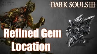 Dark Souls 3  Refined Gem Location  How to get Refined Gem Game Guide [upl. by Anitteb]