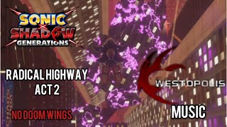 SONIC X SHADOW GENERATIONS  radical Highway act 2  with westopolis music [upl. by Bitthia]