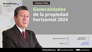 Generalidades de la propiedad horizontal 2024 [upl. by Hwu]