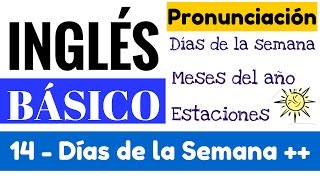 Los días de la semana en inglés meses y estaciones del año con pronunciación  Lección 14 de 15 [upl. by Ainod]