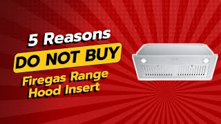 DONT BUY FIREGAS Range Hood Insert UNTIL YOU WATCH THIS 🚫🔥 5 Reasons [upl. by Havstad]