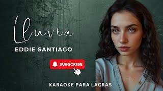 LLUVIA  EDDIE SANTIAGO  KARAOKE SALSA HQ [upl. by Harraf]