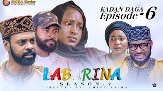 LABARINA SEASON 7 EPISODE 6 KADAN DAGA NA RANAR JUMA’A [upl. by Nosyrb]