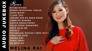 Melina Rai Songs Audio Jukebox  Hit Nepali Songs Collection  Melina Rai [upl. by Rayburn139]