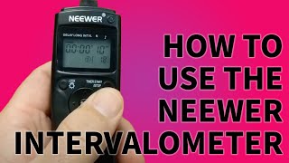 How to Use a Neewer Intervalometer [upl. by Elmaleh]