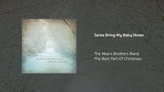 The Mears Brothers Band  Santa Bring My Baby Home [upl. by Garry431]