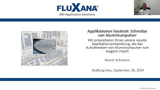 FLUXANA Webinar quotApplikationen hautnah Schmelze von Aluminiumpulverquot 26 September 2024 [upl. by Coletta]