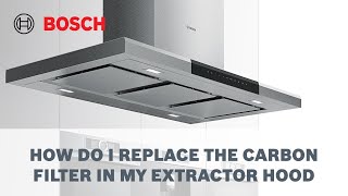 How Do I Replace The Carbon Filter In My Extractor Hood  Cleaning amp Care  Bosch Home New Zealand [upl. by Dlarej]