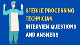 Sterile Processing Technician Interview Questions And Answers [upl. by Ottilie425]