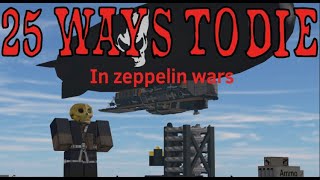 25 ways to die in zeppelin wars [upl. by Nofpets]