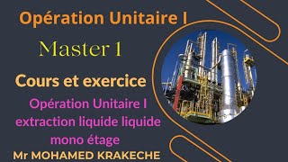 Opération unitaire extraction liquide liquide mono etage  exercice  Master 1 GC  GPE  IP [upl. by Airec487]