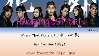 Where That Place Is 그 곳이 어디든 Hwarang OST Han Dong Geun 한동근 HanRomEng Lyrics 마크 세훈 [upl. by Adiell]