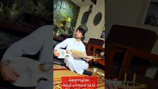 desperado song on rubab instrumental bilal ahmad sani [upl. by Merrilee]