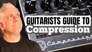 A Guitarists Guide to Compression [upl. by Karl]