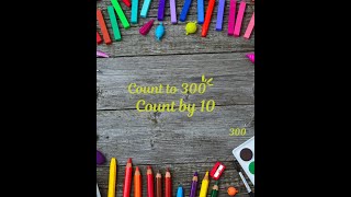 COUNT TO 300  COUNT BY 10  EARLY CHILDHOOD EDUCATION [upl. by Nirehtak]