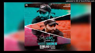 Masoud Sadeghloo  Zade Baroon DJ MILAAD Remix [upl. by Nennerb]