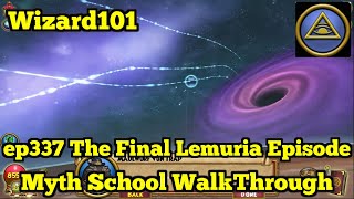 Wizard101 Myth Walkthrough ep337 The Final Lemuria Episode [upl. by Aglo]