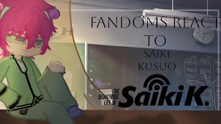 Fandoms react to each other Saiki KusuoThe Disastrous Life of Saiki K99Glooms [upl. by Ilhsa]