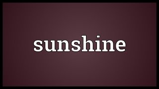 Sunshine Meaning [upl. by Poppy]