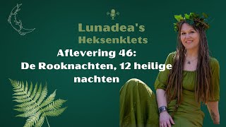 Lunadeas Heksenklets 46 De rooknachten 12 heilige nachten [upl. by Birdie]