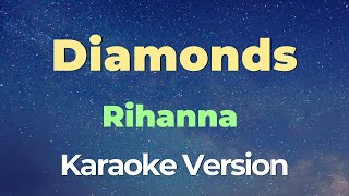 Diamonds  Rihanna Karaoke [upl. by Ylliw528]