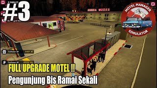 FULL UPGRADE MOTEL  Pengunjung Bis Rama Sekali  Motel Manager Simulator Indonesia  part 3 [upl. by Cirdes538]