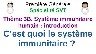 Questce que le système immunitaire  Intro Spé SVT 1ere Thème 3B Le système immunitaire humain [upl. by Lemmie627]