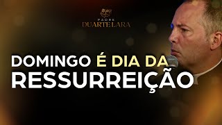 DIA DA RESSURREIÇÃO  PADRE DUARTE LARA [upl. by Aubreir]