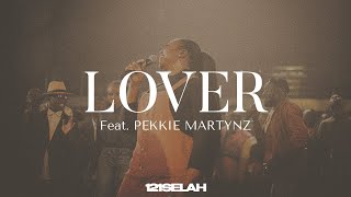 121Selah  Lover feat Pekkie Martynz [upl. by Fox]