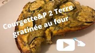 Courgette amp Pomme de terre gratinée au four [upl. by Rabin]