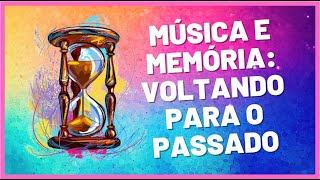 Como REVIVEMOS O PASSADO através da MÚSICA [upl. by Carney148]